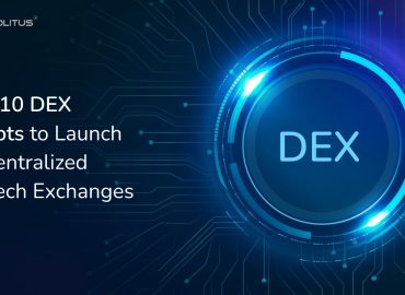 The Top 10 DEX Scripts to Launch Decentralized Fintech Exchanges