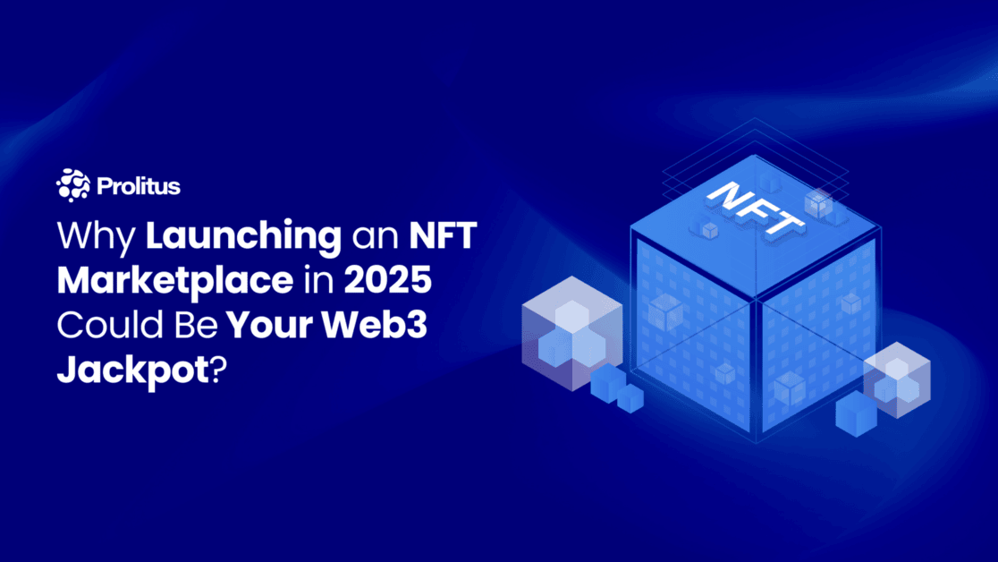 Why Launching an NFT Marketplace in 2025 Could Be Your Web3 Jackpot?