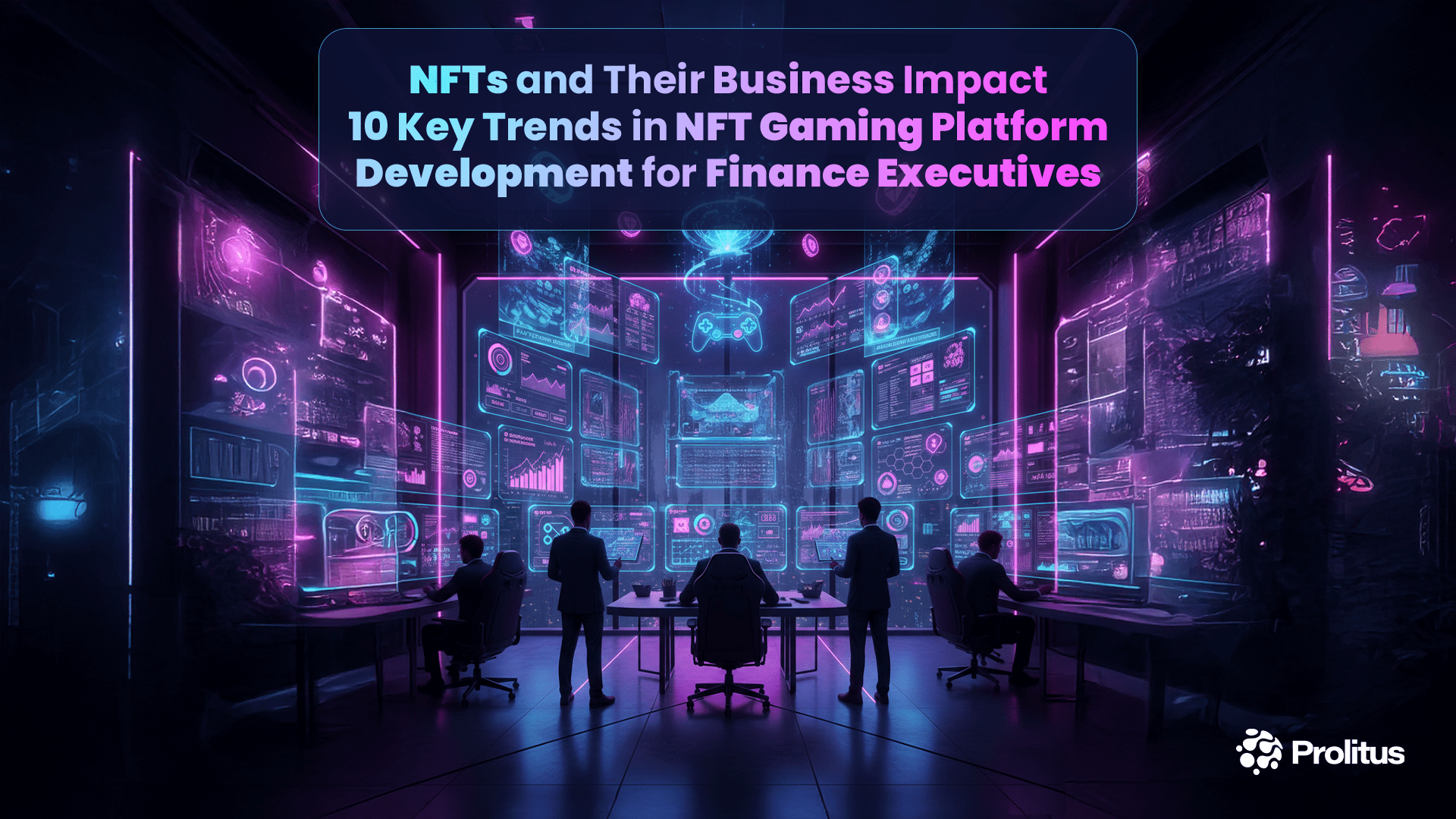 10 Key Trends in NFT Gaming Platform Development for Finance Executives